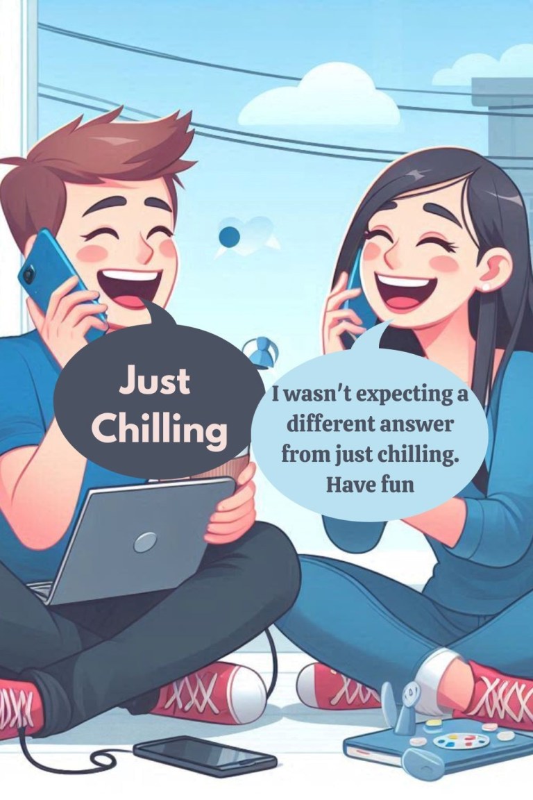20 Cool Replies to Give When Someone Says quot Just Chilling quot ReactFully